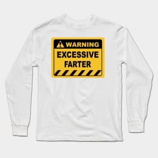 Human Warning Sign EXCESSIVE FARTER Sayings Sarcasm Humor Quotes Long Sleeve T-Shirt